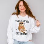 Even Baddies Get Saddies Fun Theme Unisex Crewneck T-Shirt Sweatshirt Hoodie