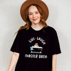 Live Laugh Toaster Bath Fun Theme Unisex Crewneck T-Shirt Sweatshirt Hoodie