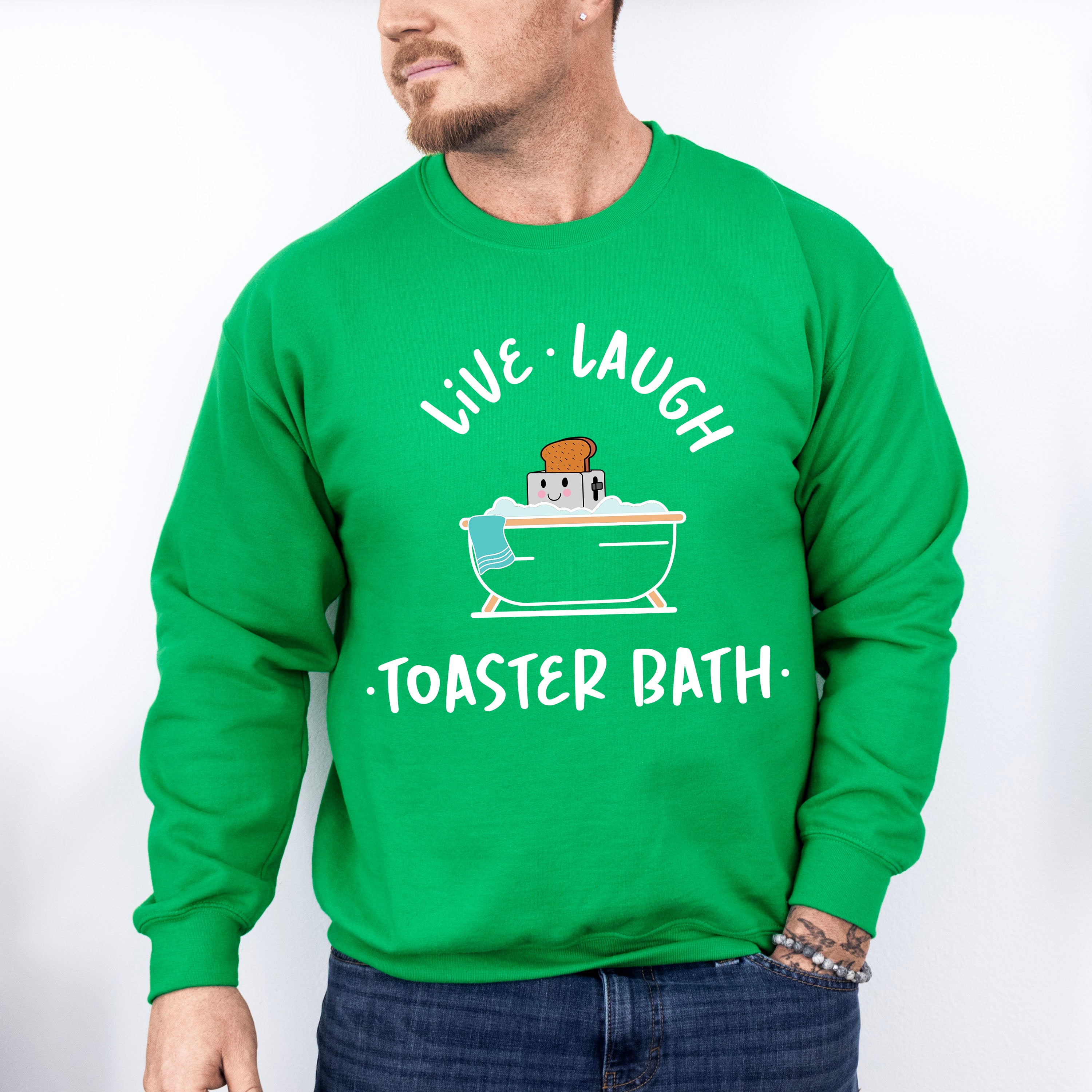 Live Laugh Toaster Bath Fun Theme Unisex Crewneck T-Shirt Sweatshirt Hoodie