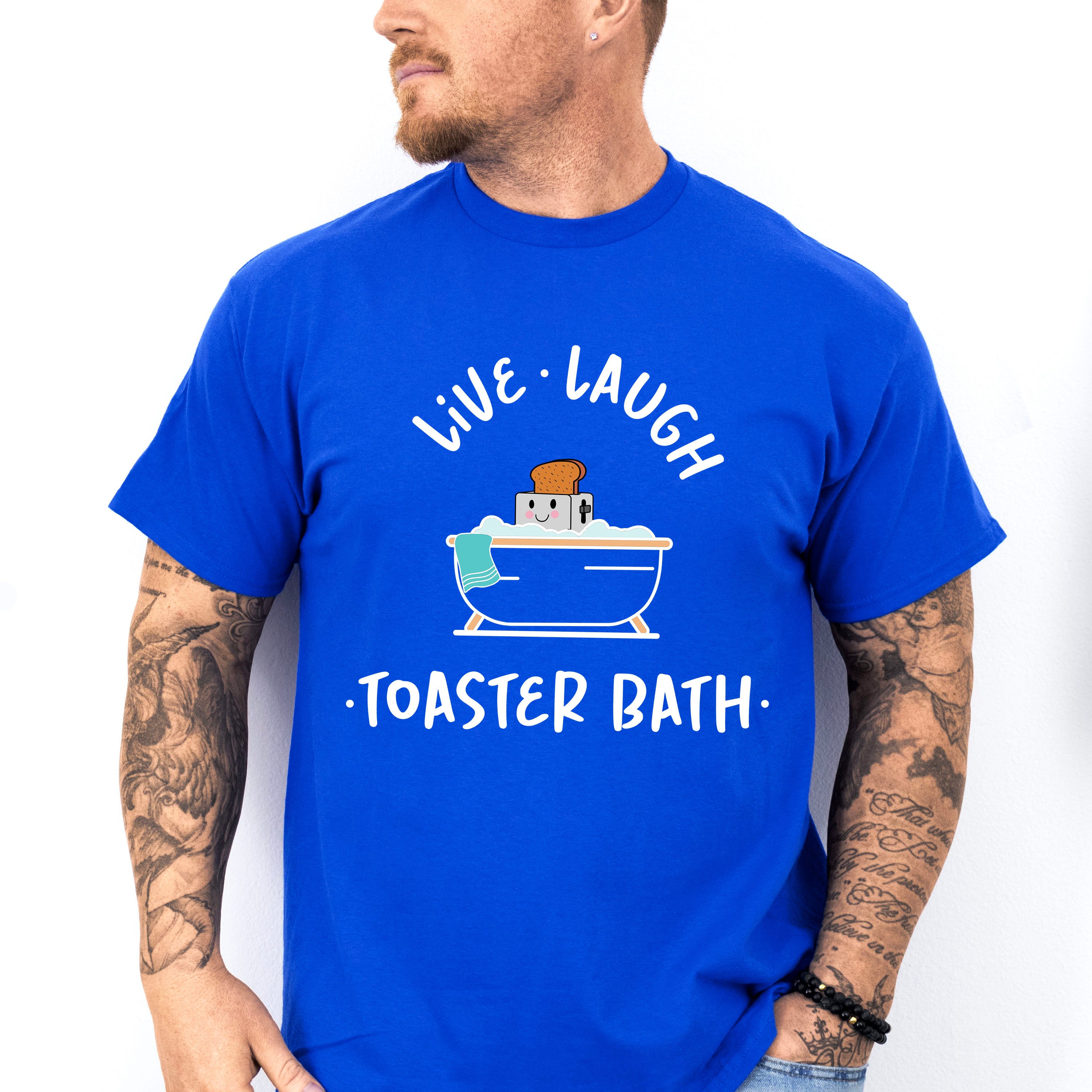 Live Laugh Toaster Bath Fun Theme Unisex Crewneck T-Shirt Sweatshirt Hoodie