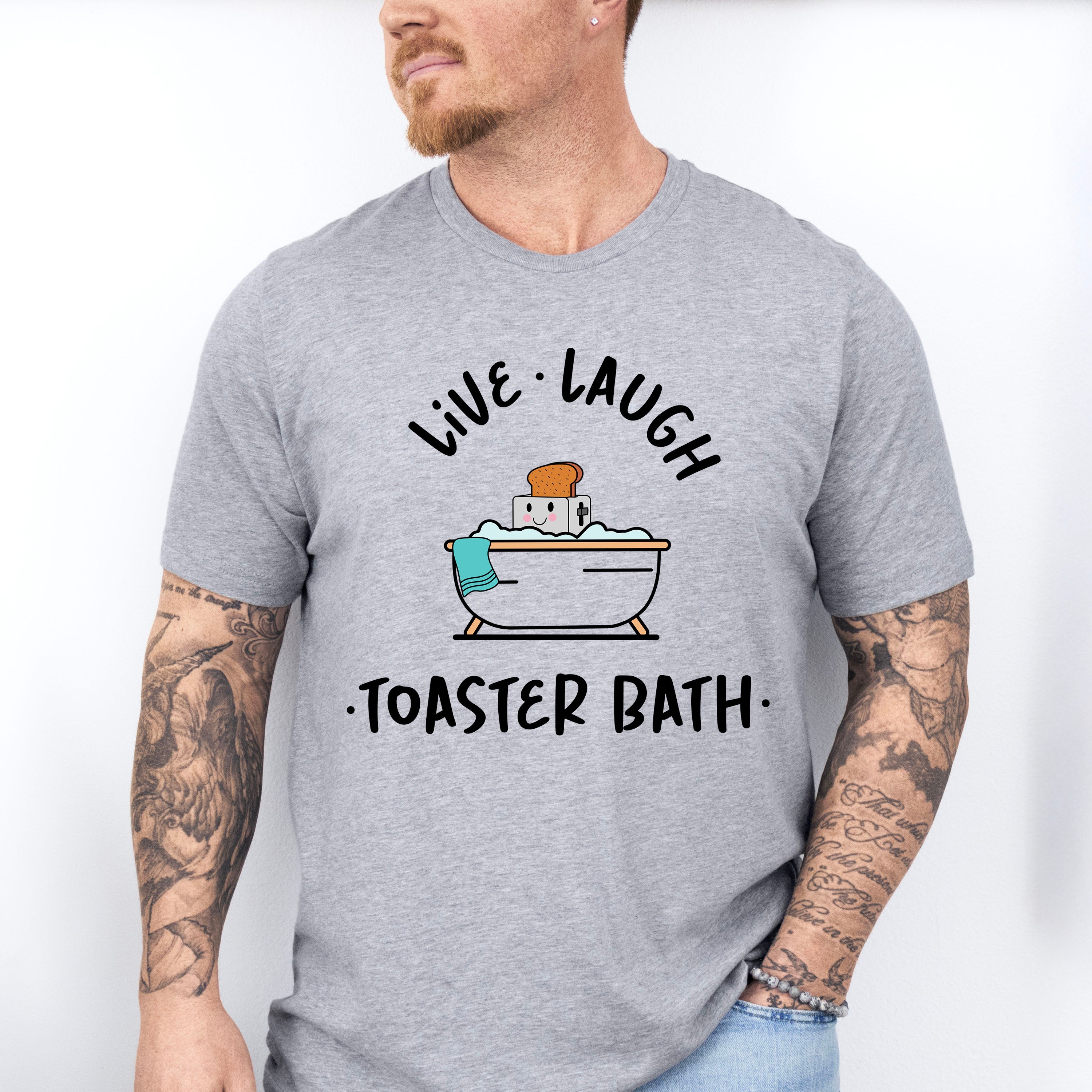 Live Laugh Toaster Bath Fun Theme Unisex Crewneck T-Shirt Sweatshirt Hoodie