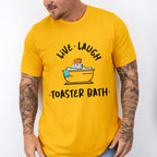 Live Laugh Toaster Bath Fun Theme Unisex Crewneck T-Shirt Sweatshirt Hoodie