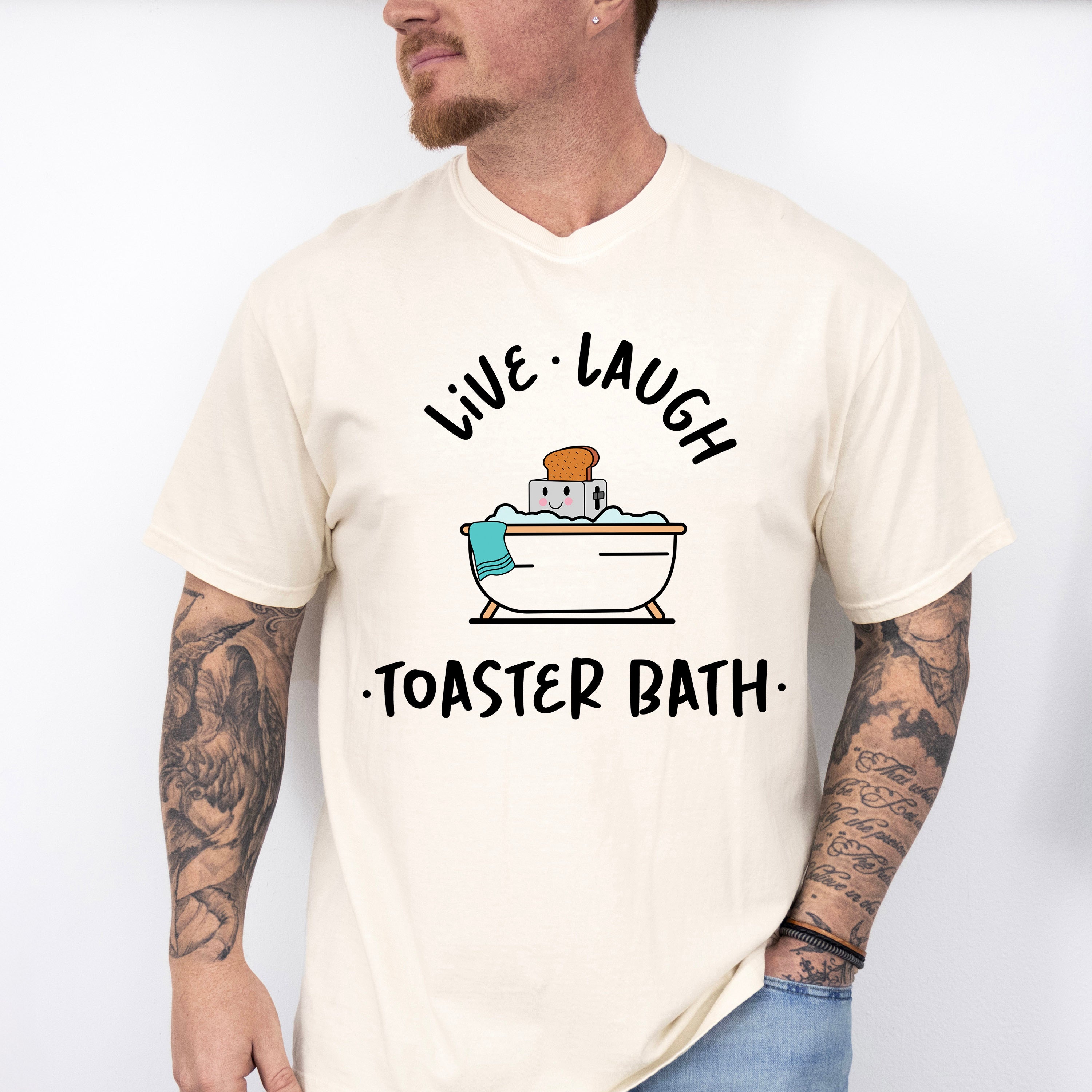 Live Laugh Toaster Bath Fun Theme Unisex Crewneck T-Shirt Sweatshirt Hoodie