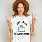 Live Laugh Toaster Bath Fun Theme Unisex Crewneck T-Shirt Sweatshirt Hoodie