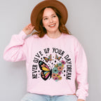 Never Give Up Your Dreams Mental Health Theme Unisex Crewneck T-Shirt Sweatshirt Hoodie