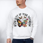 Never Give Up Your Dreams Mental Health Theme Unisex Crewneck T-Shirt Sweatshirt Hoodie