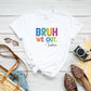 Bruh We Out Teacher Theme Unisex Crewneck T-Shirt Sweatshirt Hoodie