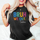 Bruh We Out Teacher Theme Unisex Crewneck T-Shirt Sweatshirt Hoodie