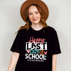 Happy Last Day Of School Teacher Theme Unisex Crewneck T-Shirt Sweatshirt Hoodie