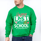 Happy Last Day Of School Teacher Theme Unisex Crewneck T-Shirt Sweatshirt Hoodie
