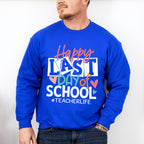 Happy Last Day Of School Teacher Theme Unisex Crewneck T-Shirt Sweatshirt Hoodie