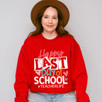 Happy Last Day Of School Teacher Theme Unisex Crewneck T-Shirt Sweatshirt Hoodie