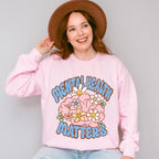 Mental Health Awareness Flowers Mental Health Theme Unisex Crewneck T-Shirt Sweatshirt Hoodie
