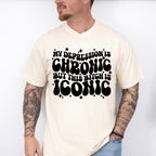My Depression Is Chronic Mental Health Theme Unisex Crewneck T-Shirt Sweatshirt Hoodie