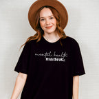 Mental Health Matters Mental Health Theme Unisex Crewneck T-Shirt Sweatshirt Hoodie