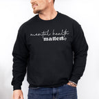 Mental Health Matters Mental Health Theme Unisex Crewneck T-Shirt Sweatshirt Hoodie