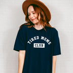 Tired Moms Club Mother's Day Theme Unisex Crewneck T-Shirt Sweatshirt Hoodie